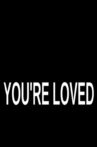 You're Loved Movie Streaming Online