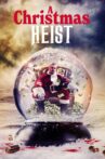 A Christmas Heist Movie Streaming Online