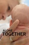 Alone Together Movie Streaming Online