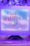 Club Quarantine Movie Streaming Online