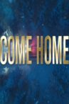 Come Home Movie Streaming Online