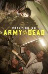Creating an Army of the Dead Movie Streaming Online