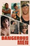 Dangerous Men Movie Streaming Online