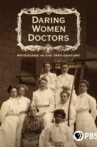 Daring Women Doctors: Physicians in the 19th Century Movie Streaming Online