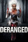 Deranged Movie Streaming Online