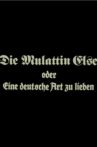 Die Mulattin Else oder Eine deutsche Art zu lieben Movie Streaming Online
