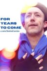 For Years to Come Movie Streaming Online