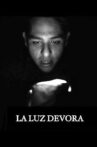 LA LUZ DEVORA Movie Streaming Online