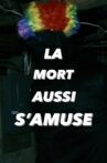 La Mort aussi s'amuse Movie Streaming Online