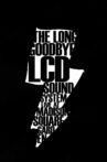 LCD Soundsystem: The Long Goodbye Movie Streaming Online
