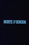Morte D'Homem Movie Streaming Online