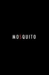 Mosquito Movie Streaming Online