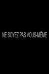 Ne soyez pas vous-même Movie Streaming Online