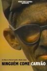 Ninguém Come Carvão Movie Streaming Online