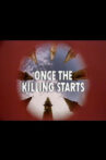 Once the Killing Starts Movie Streaming Online