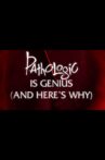 Pathologic is Genius, And Here's Why Movie Streaming Online