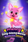 Pinkfong Sing-Along Movie 2: Wonderstar Concert Movie Streaming Online
