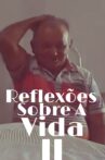 Reflexões Sobre A Vida II Movie Streaming Online