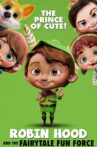 Robin Hood And The Fairytale Fun Force Movie Streaming Online
