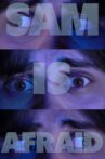 SAM IS AFRAID Movie Streaming Online