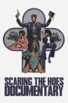 SCARING THE HOES DOCUMENTARY Movie Streaming Online