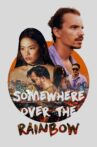 Somewhere Over the Rainbow Movie Streaming Online