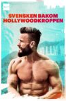 Svensken bakom Hollywoodkroppen Movie Streaming Online
