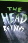The Head Returns Movie Streaming Online