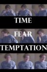 Time, Fear, Temptation Movie Streaming Online