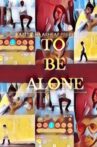 To Be Alone Movie Streaming Online