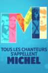 Tous les chanteurs s'appellent Michel Movie Streaming Online