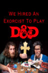 We Hired An Excorcist To Play D&D Movie Streaming Online