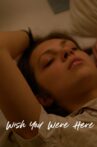 Wish You Were Here Movie Streaming Online