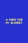 A Poem for My Blanket Movie Streaming Online