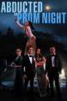 Abducted on Prom Night Movie Streaming Online