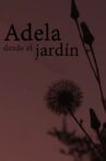 Adela desde el jardín Movie Streaming Online