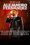 Alejandro Fernandez | Desde Plaza De Toros Movie Streaming Online