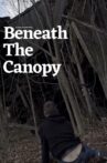 Beneath the Canopy Movie Streaming Online
