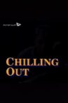 Chilling Out Movie Streaming Online