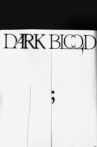 DARK BLOOD Movie Streaming Online