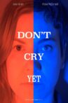 Don't Cry Yet Movie Streaming Online