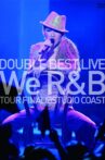 DOUBLE BEST LIVE We R&B TOUR FINAL @ STUDIO COAST Movie Streaming Online