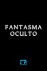 Fantasma Oculto Movie Streaming Online