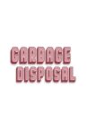 GARBAGE DISPOSAL Movie Streaming Online