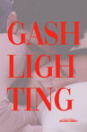 Gashlighting Movie Streaming Online