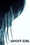 Ghost Girl Movie Streaming Online