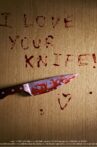 I Love Your Knife! Movie Streaming Online