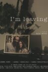 I'm Leaving Movie Streaming Online