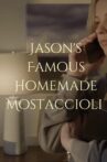 Jason's Famous Homemade Mostaccioli Movie Streaming Online