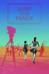 Jump the Fence Movie Streaming Online